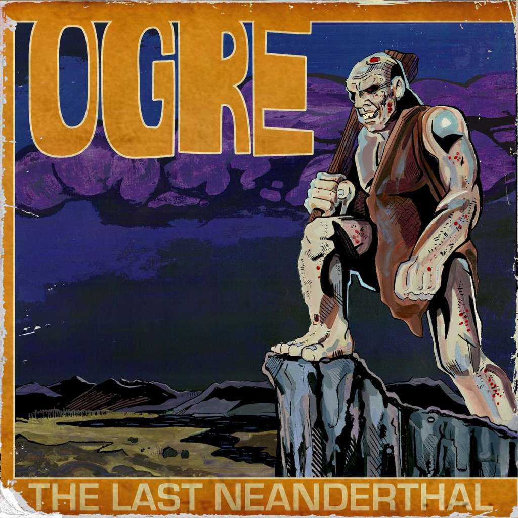 Ogre The Last Neanderthal