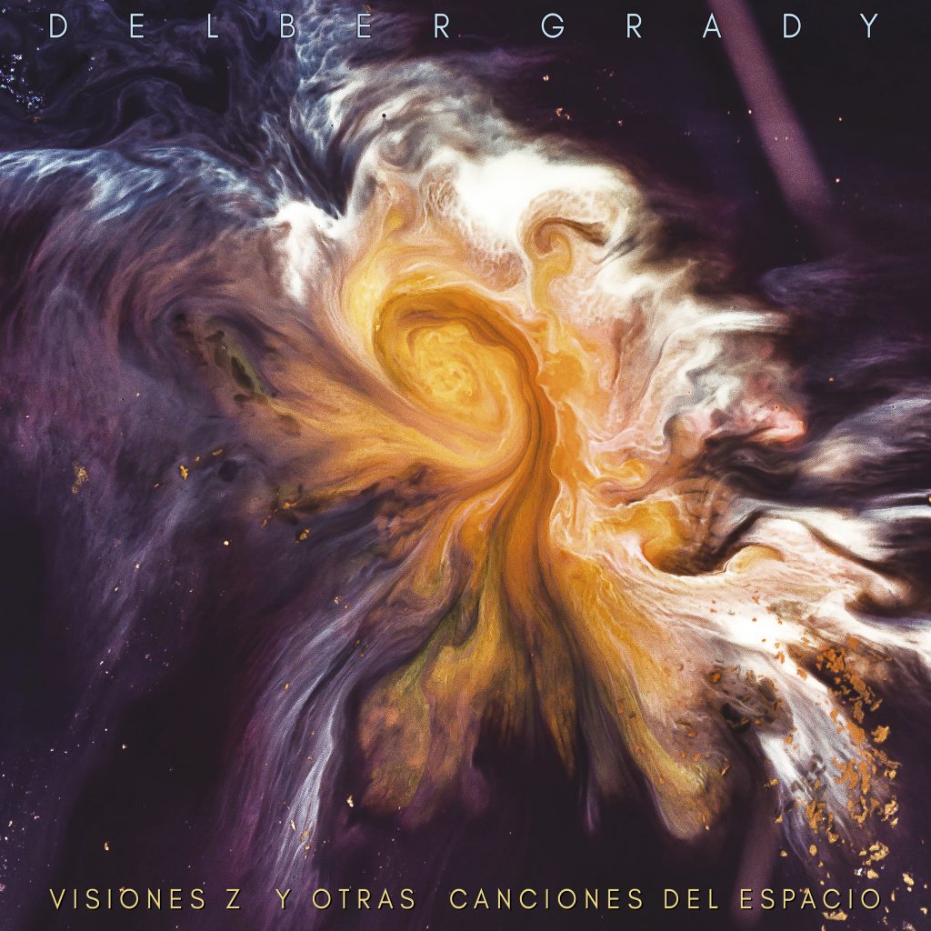 delber-grady-visiones-z-y-otras-canciones-del-espacio