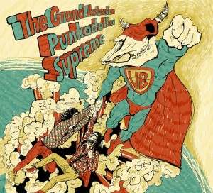 The Grand Astoria – «Punkadelia Supreme» (2013)