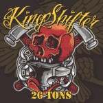 KingShifter – «26 Tons» (2013)