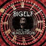 Bigelf – «Into The Maelstrom» (2014)