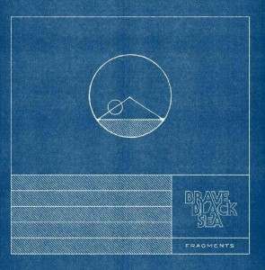 Brave Black Sea – «Fragments» (2014)