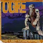 Ogre – «The Last Neanderthal» (2014)