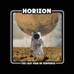 Horizon – «The Last Man In Terminus» (2014)