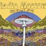 Radio Moscow – «Magical Dirt» (2014)