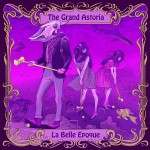 The Grand Astoria – «La Belle Epoque» (2014)