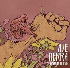 Ave Tierra – «El Hombre Nuevo» (2014)