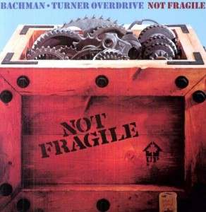 Clásicos Del Género: Bachman-Turner Overdrive – «Not Fragile» (1974)