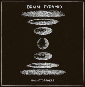 Brain Pyramid – «Magnetosphere» (2015)
