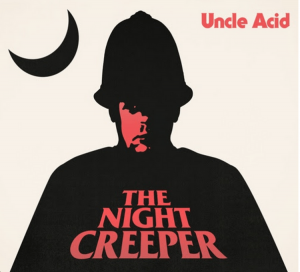 Uncle Acid & The Deadbeats – «The Night Creeper» (2015)