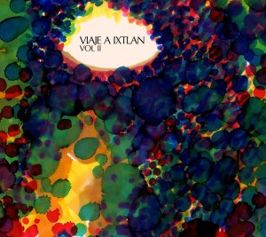 Viaje a Ixtlan – «Vol. II» (2015)