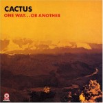 Clásicos Del Género: Cactus – «One Way… Or Another» (1971)