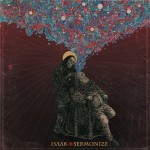 Isaak – «Sermonize» (2015)