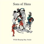 Sons Of Huns – «While Sleeping Stay Awake» (2015)