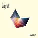 Witchcraft – «Nucleus» (2016)