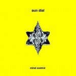 Sonidos Del Ayer: Sun Dial – «Mind Control» (2012)