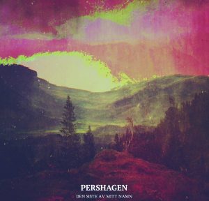 Pershagen – «Den Siste Av Mitt Namn» (2016)