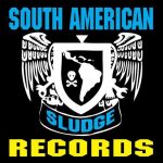 De Sudamérica para el mundo:  South American Sludge Records