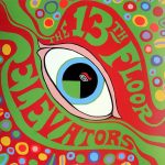 Clásicos Del Género: The 13th Floor Elevators – “The Psychedelic Sounds Of The 13th Floor Elevators” (1966)