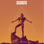 Mammoth Mammoth – «Mount The Mountain» (2017)