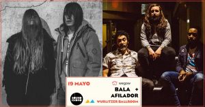 Crónica Bala + Afilador (Wurlitzer Ballroom, Madrid)