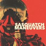 Sasquatch – «Maneuvers» (2017)