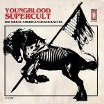 Youngblood Supercult – «The Great American Death Rattle» (2017)