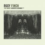 Rosy Finch – “The Sunset Acoustic Sessions Vol. 1”; Sin enchufes…