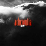 Acherontia – “Gods”; Abriendo las puertas del Olimpo…