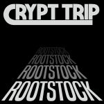 Crypt Trip – «Rootstock» (2018)