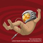 Sonidos Del Ayer: The Egocentrics – “Love Fear Choices and Astronauts” (2010)