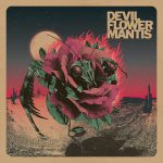 Presentamos el estreno del homónimo EP para Devil Flower Mantis