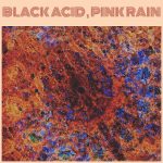Jesus The Snake – “Black Acid, Pink Rain”: Lluvia ácida…