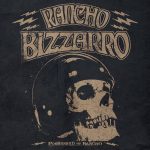 Rancho Bizzarro – “Possessed By Rancho”; Stoner’s de recreo…