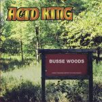 Clásicos Del Género; Acid King – «Busse Woods» (1999)