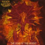Rider Negro – “The Echo Of The Desert”; Laberinto en un paraíso ancestral…