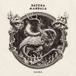 Dätcha Mandala – “Hara” (2020)