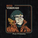 Presentamos “Post-Primatus”, el nuevo EP de Rito Verdugo