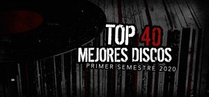 -TOP 40- Mejores Discos Del Primer Semestre del 2020