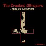 The Crooked Whispers – “Satanic Melodies”; Crónicas de un horror macabro…