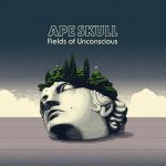 Ape Skull – “Fields Of Unconscious” (2020)