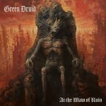 Green Druid – “At The Maw Of Ruin”; Metamorfosis de un mundo decadente….