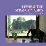 “The Gloomy Corner”, la brisa del Mediterráneo presentada por Lewis And The Strange Magics