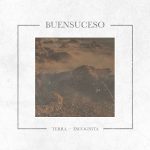 «Terra Incognita», exploramos la nueva catarsis post metal de Buensuceso