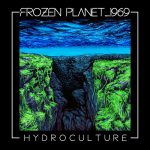 Frozen Planet 1969 – Hydroculture (2020)