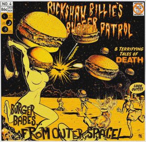Rickshaw Billie’s Burger Patrol – “Burgers Babes… FROM OUTER SPACE!” (2020)