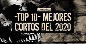 -TOP 10- Mejores Cortos del 2020