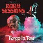 «Doom Sessions Vol. 4»; Bongzilla vs Tons