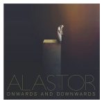 Alastor – “Onwards And Downwards” (2021)