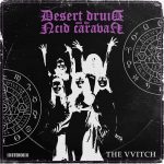 Desert Druid And The Acid Caravan – “The VVitch” (2021)